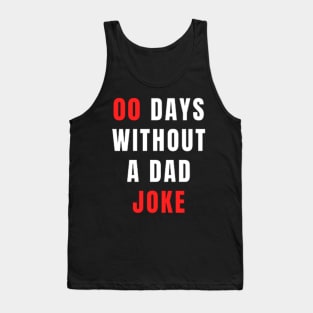 00 Days Without A Dad Joke - Dad TShirt 2022 Tank Top